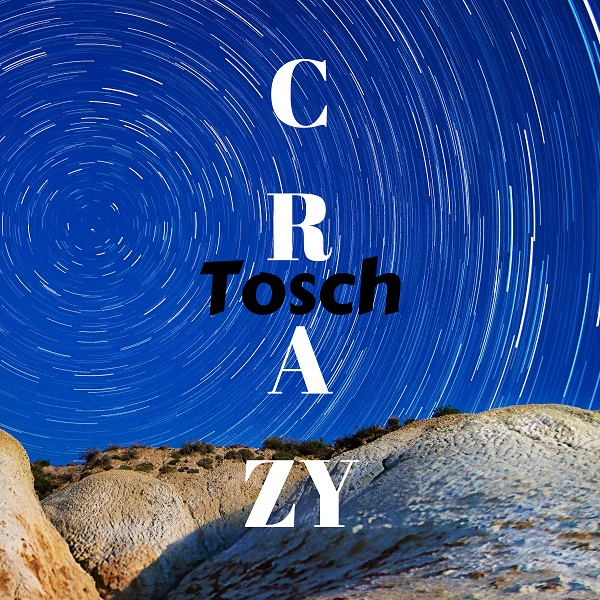 TOSCH-Crazy