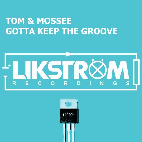 TOM & MOSSEE-Gotta Keep The Groove