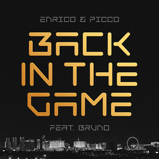ENRICO & PICCO FEAT. BRUNO-Back In The Game