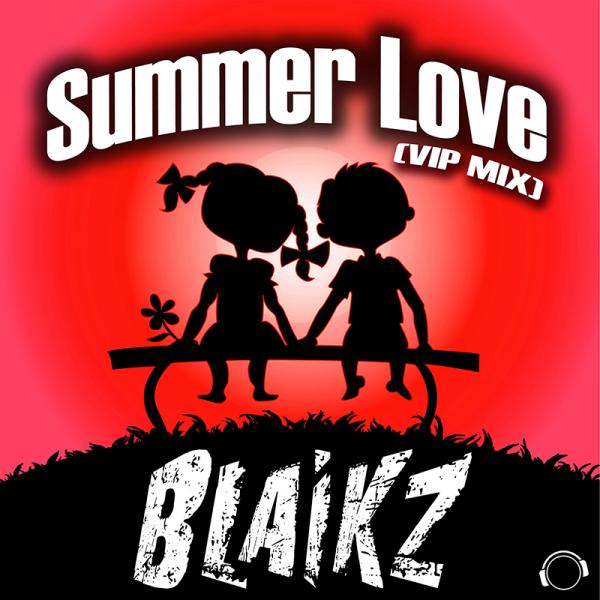 BLAIKZ-Summer Love (vip Mix)