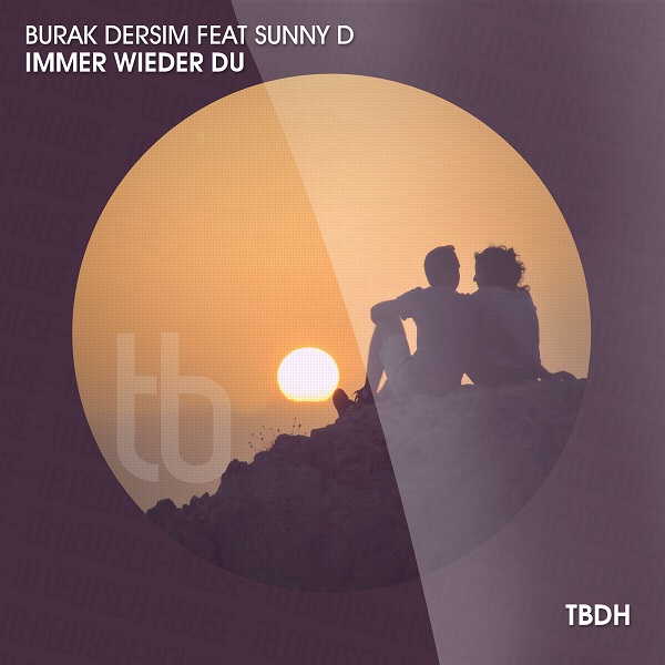 BURAK DERSIM FEAT. SUNNY D-Immer Wieder Du