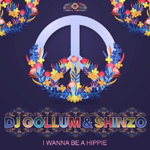 DJ GOLLUM & SHINZO-I Wanna Be A Hippie