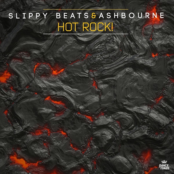SLIPPY BEATS & ASHBOURNE-Hot Rock!