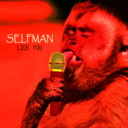 SELFMAN-Lick You