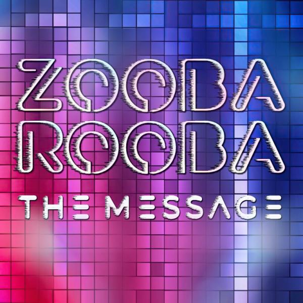 ZOOBA ROOBA-The Message