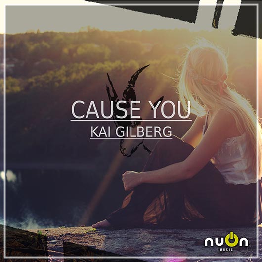 KAI GILBERG-Cause You