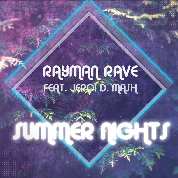 RAYMAN RAVE FEAT. JEROI D. MASH-Summer Nights