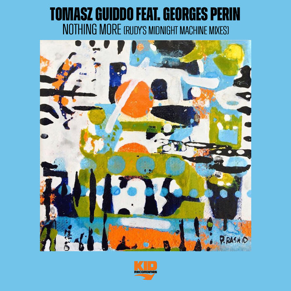 TOMASZ GUIDDO, GEORGES PERIN-Nothing More (rudy´s Midnight Machine Mixes)