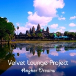 VELVET LOUNGE PROJECT-Angkor Dreams