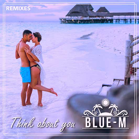 BLUE-M-Think About You