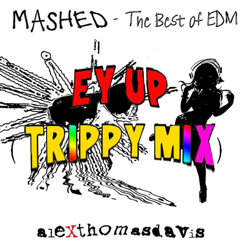ALEXTHOMASDAVIS-Ey Up (trippy Mix)