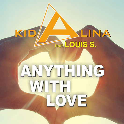KID ALINA FEAT. LOUIS S.-Anything With Love