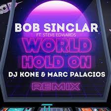 BOB SINCLAR FT. STEVE EDWARDS-World Hold On ( Dj Kone & Marc Palacios Remix )