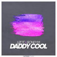 LIZOT X BONEY M.-Daddy Cool