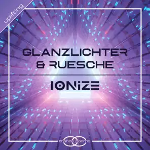 GLANZLICHTER & RUESCHE-Ionize