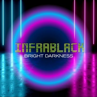 INFRABLACK-Bright Darkness