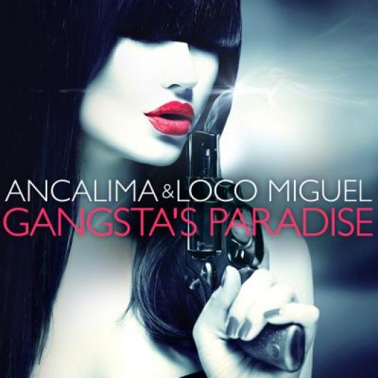 ANCALIMA & LOCO MIGUEL-Gangstas Paradise