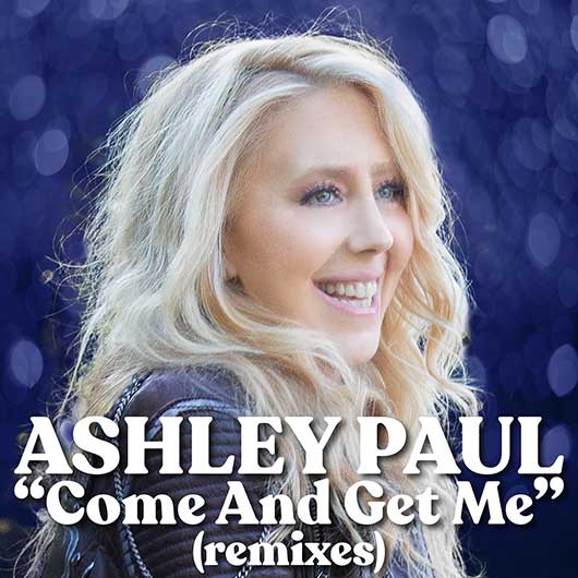 ASHLEY PAUL-Come And Get Me (rmxs)