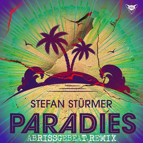 STEFAN STÜRMER-Paradies (Abrissgebeat Remix)