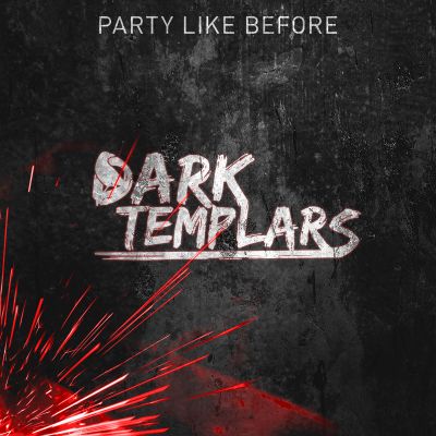 DARK TEMPLARS-Party Like Before