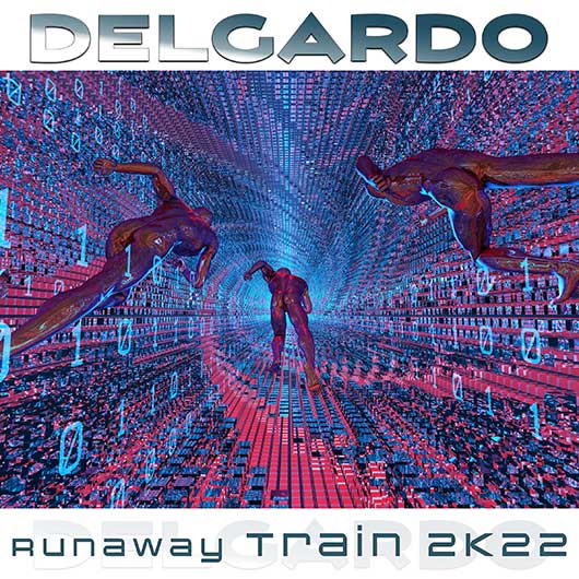 DELGARDO-Runaway Train 2k22