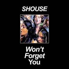 SHOUSE-Wont Forget You