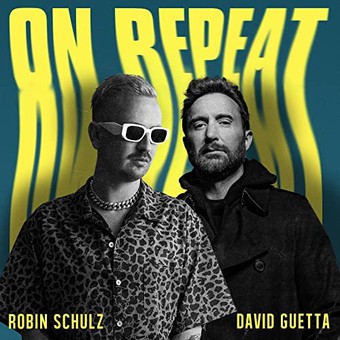 ROBIN SCHULZ & DAVID GUETTA-On Repeat