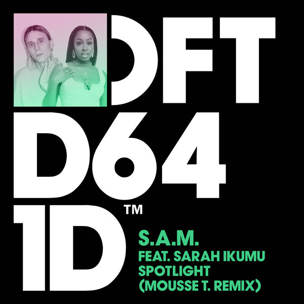 S.A.M., SARAH IKUMU-Spotlight Mousse T. Extended Shizzle Mix