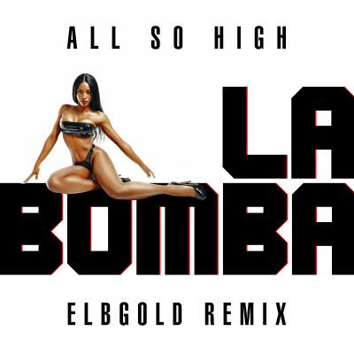 ALL SO HIGH-La Bomba