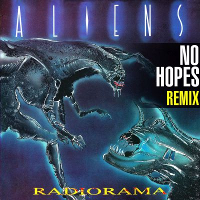 RADIORAMA-Aliens ( No Hopes Remix )
