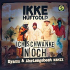 IKKE HüFTGOLD-Ich schwanke Noch (Kyanu & Abrissgebeat Remix)
