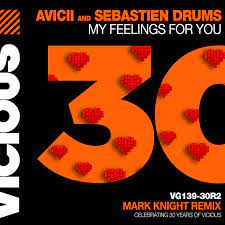 AVICII, SEBASTIEN DRUMS-My Feelings For You ( Mark Knight Remix )