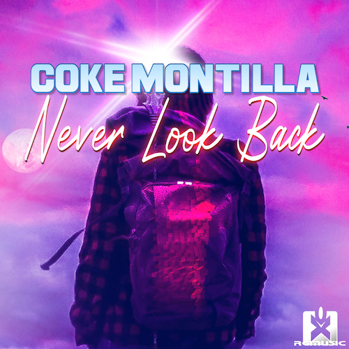 COKE MONTILLA-Never Look Back