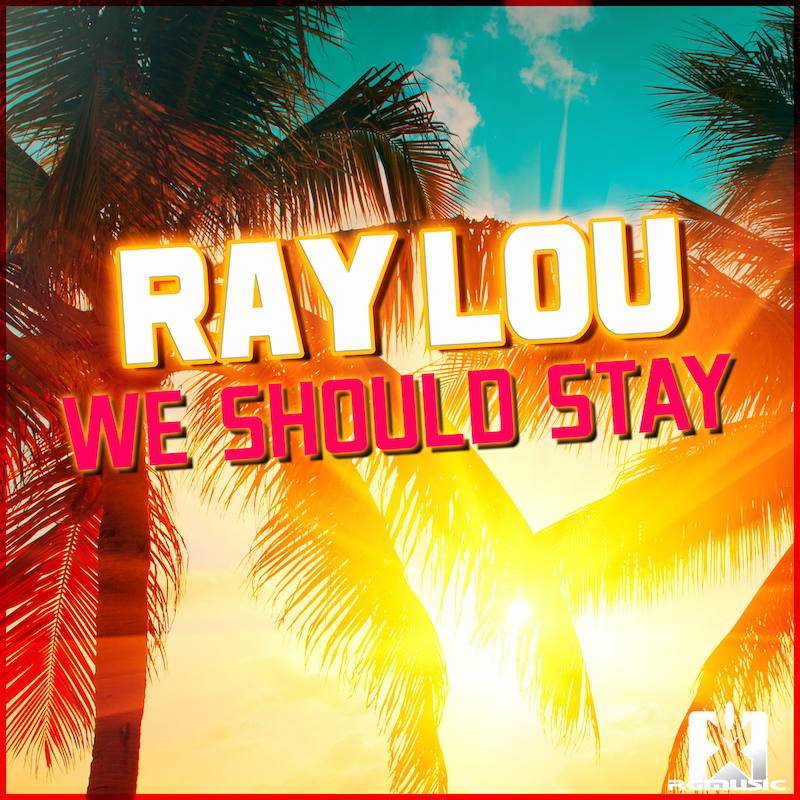 RAY LOU-We Should Stay