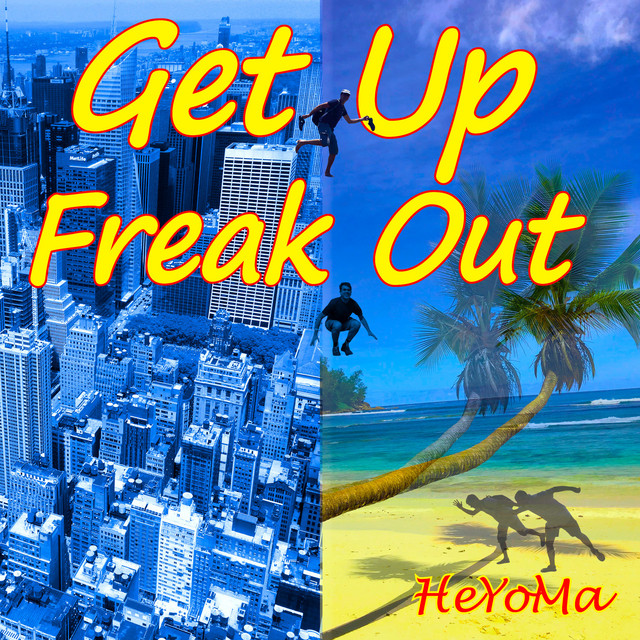 HEYOMA-Get Up Freak Out