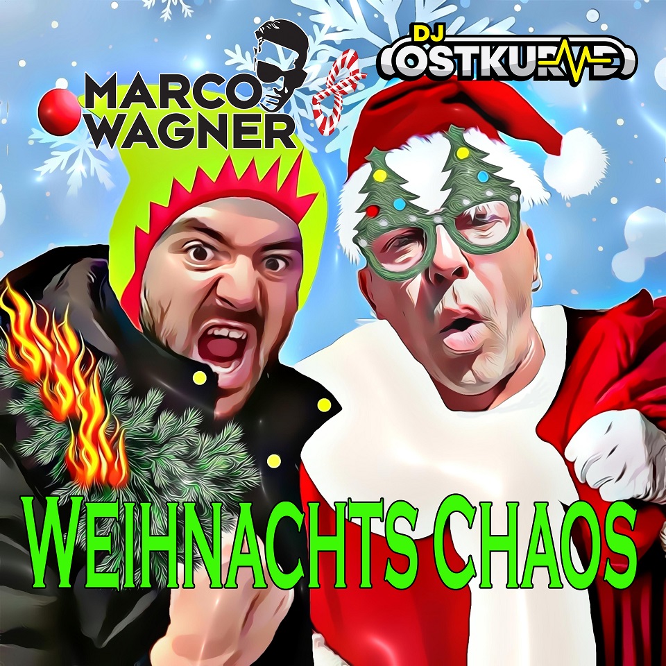 MARCO WAGNER & DJ OSTKURVE-Weihnachts Chaos