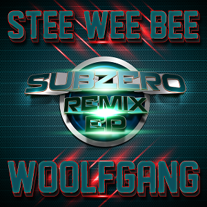 STEE WEE BEE X WOOLFGANG-Subzero Remix Ep