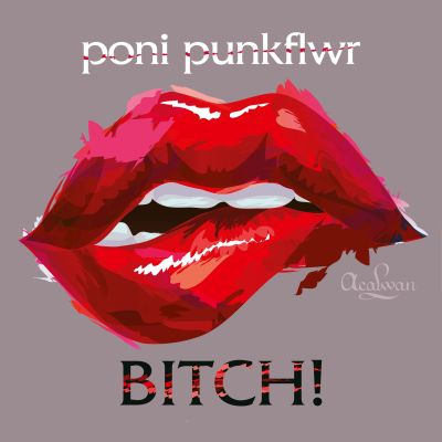 PONI PUNKFLWR-Bitch ( Call Me )