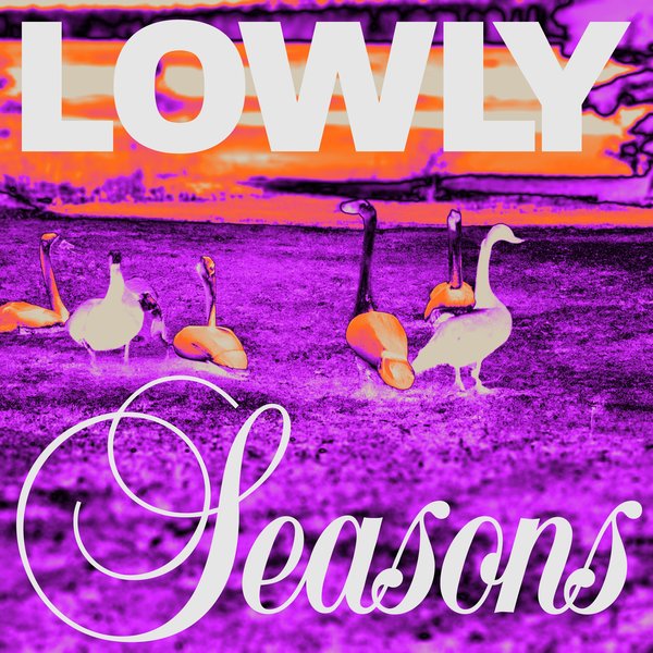 LOWLY-Seasons