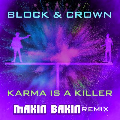 BLOCK & CROWN-Karma Is A Killer