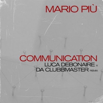 MARIO PI-Communicatgion  Luca Debonaire X Da Clubbmaster