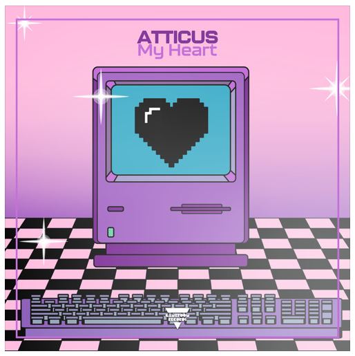 ATTICUS-My Heart