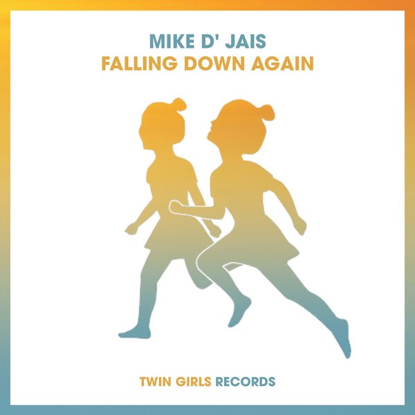  Mike D´ Jais-Falling Down Again