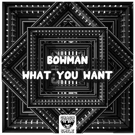 BOWMAN-What You Want