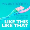 MAURO PICOTTO-Like This  Like That (luca Debonaire X Da Clubbmaster Club M