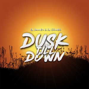 EL DAMIEN X DJ COMBO-Dusk Till Down