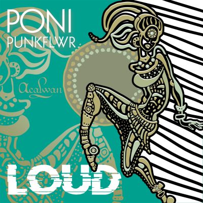 PONI PUNKFLWR-Loud