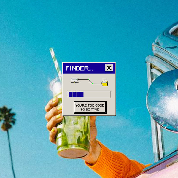 FINDER-You re Too Good To Be True