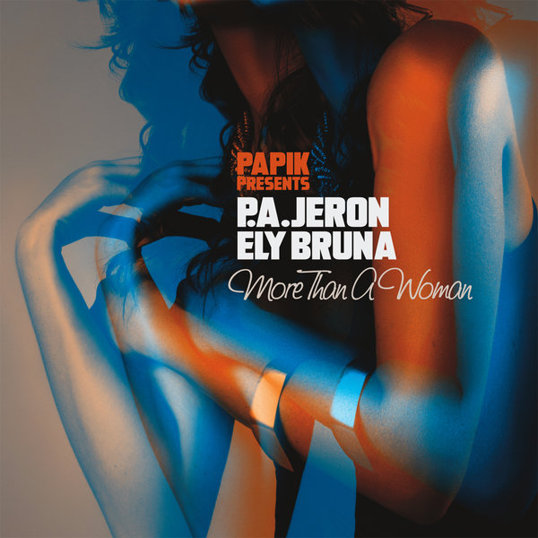 PAPIK, P. A. JERON, ELY BRUNA-More Than A Woman