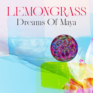LEMONGRASS-Dreams Of Maya